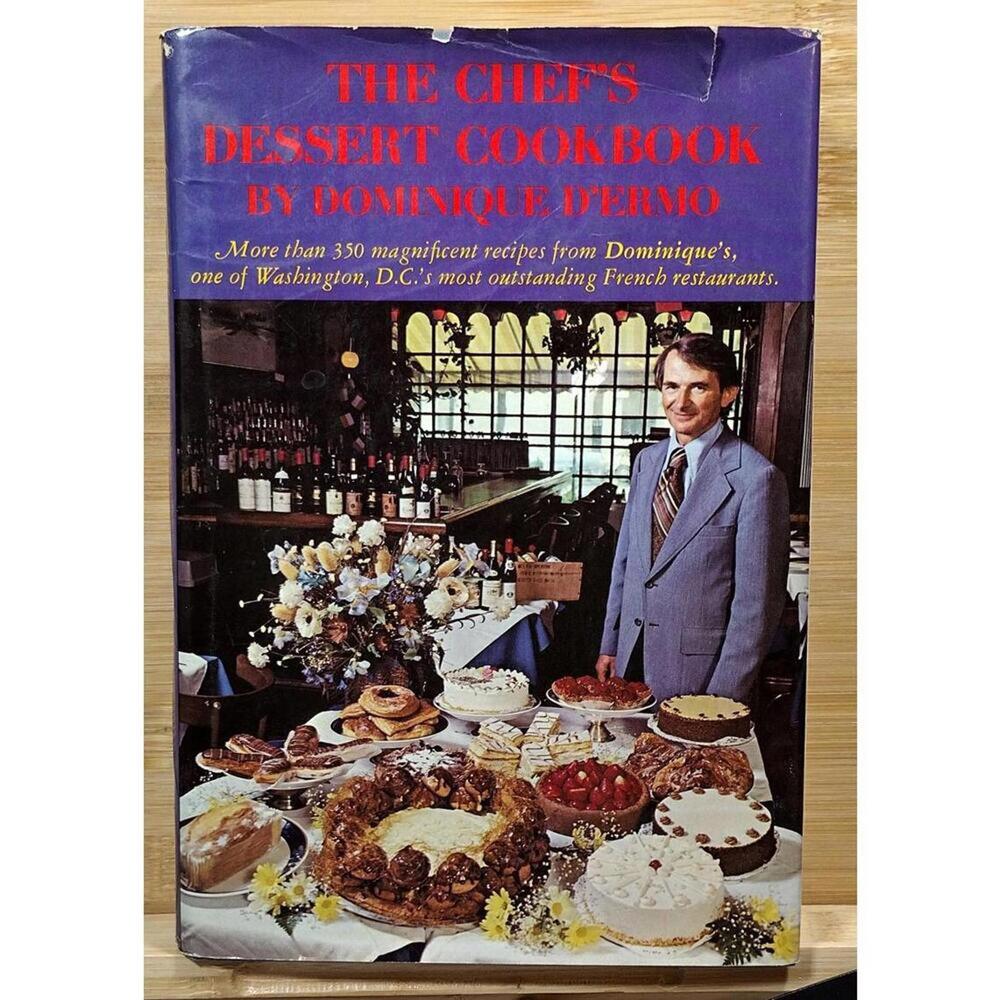 The Chef's Dessert Cookbook by Dominique D'Ermo - Vintage 1976 Edition